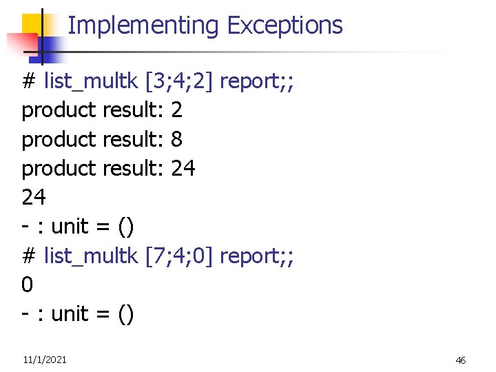 Implementing Exceptions # list_multk [3; 4; 2] report; ; product result: 2 product result: