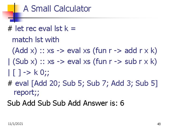 A Small Calculator # let rec eval lst k = match lst with (Add