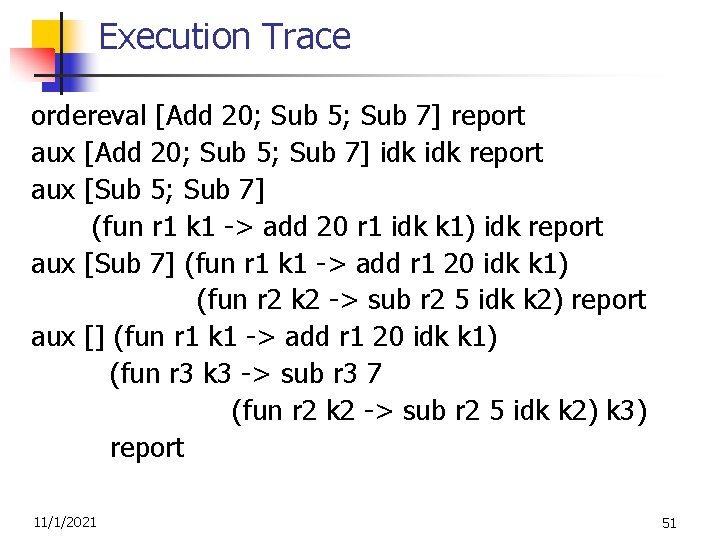 Execution Trace ordereval [Add 20; Sub 5; Sub 7] report aux [Add 20; Sub