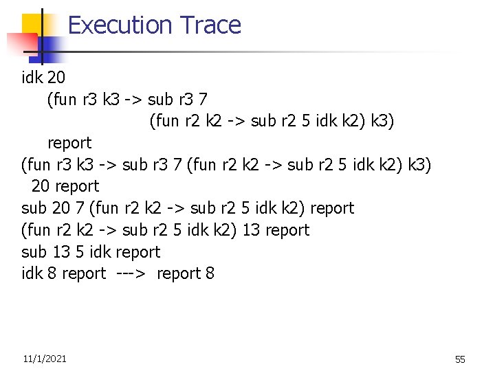 Execution Trace idk 20 (fun r 3 k 3 -> sub r 3 7