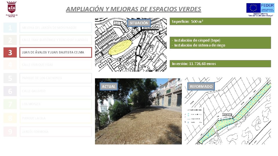 AMPLIACIÓN Y MEJORAS DE ESPACIOS VERDES SITUACIÓN 1 MEJORA DEL JARDÍN DE MONFRAGÜE 2