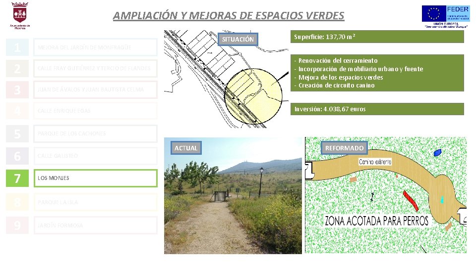 AMPLIACIÓN Y MEJORAS DE ESPACIOS VERDES 1 SITUACIÓN Superficie: 137, 70 m 2 MEJORA