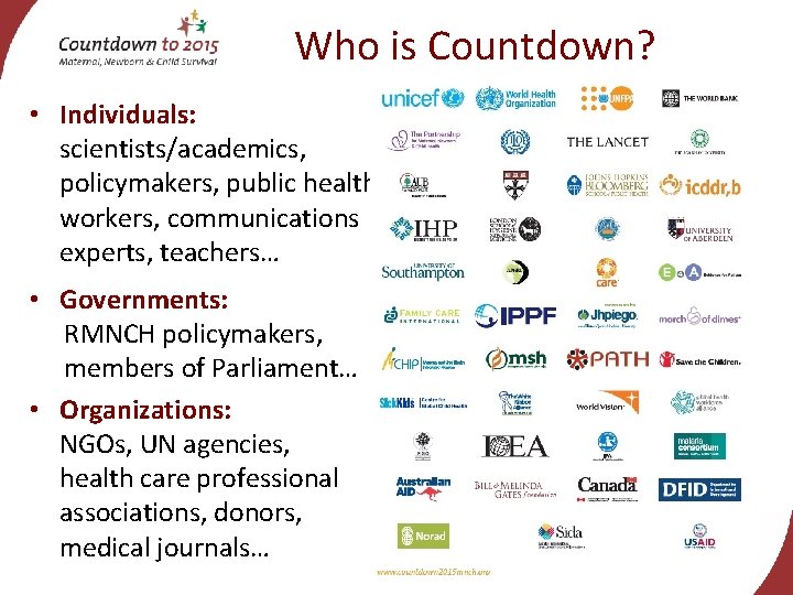 Who is Countdown? • Individuals: scientists/academics, policymakers, public health workers, communications experts, teachers… •