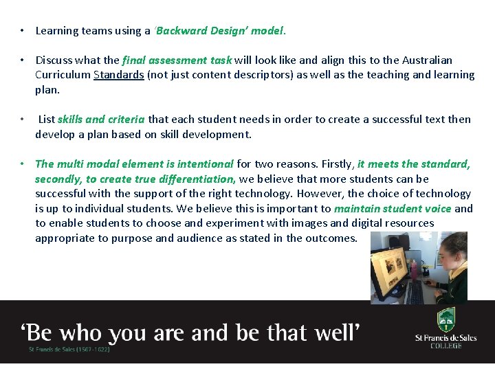  • Learning teams using a ‘Backward Design’ model. • Discuss what the final