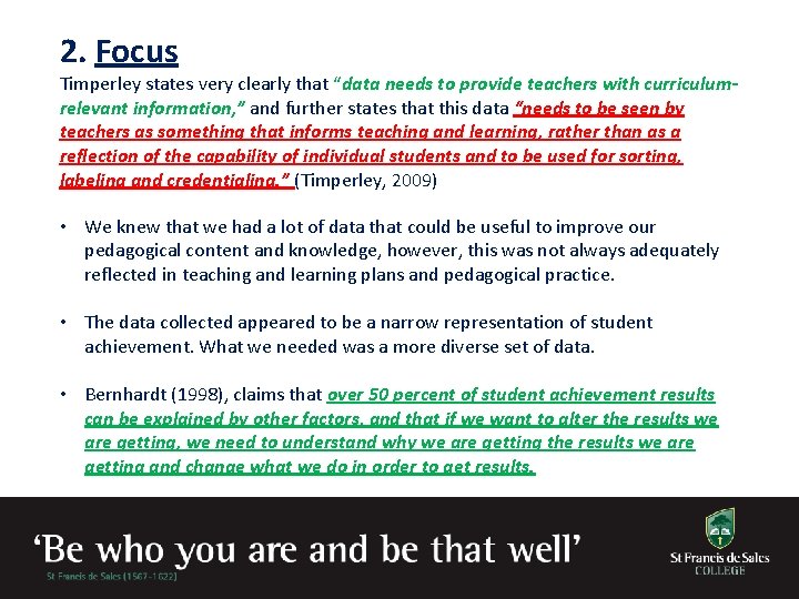 2. Focus Timperley states very clearly that “data needs to provide teachers with curriculumrelevant