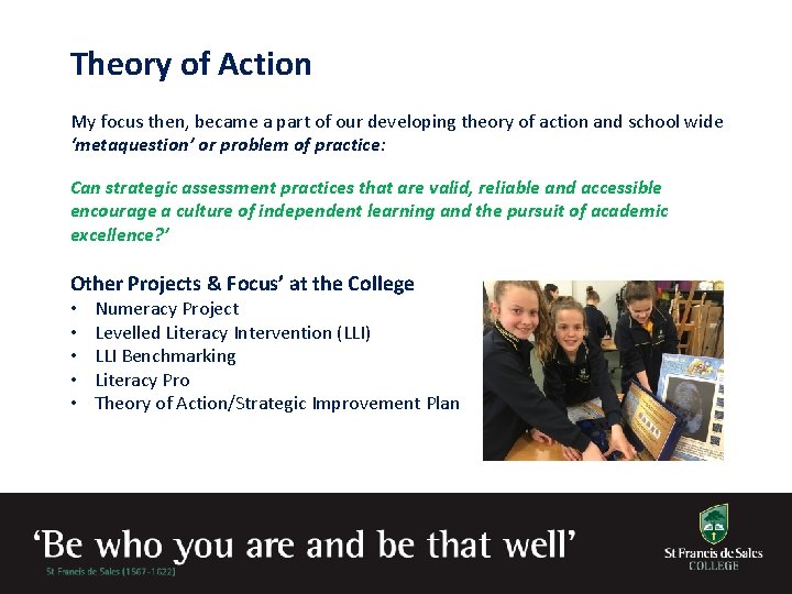Theory of Action My focus then, became a part of our developing theory of