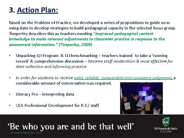 3. Action Plan: Based on the Problem of Practice, we developed a series of