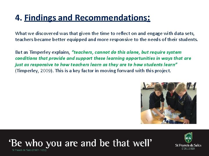 4. Findings and Recommendations: What we discovered was that given the time to reflect
