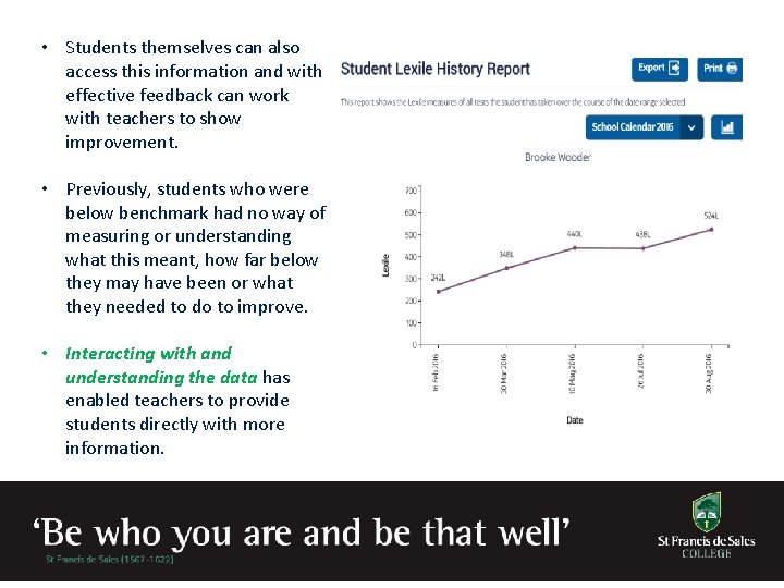  • Students themselves can also access this information and with effective feedback can