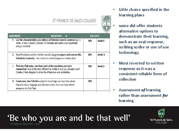  • Little choice specified in the learning plans • some did offer students