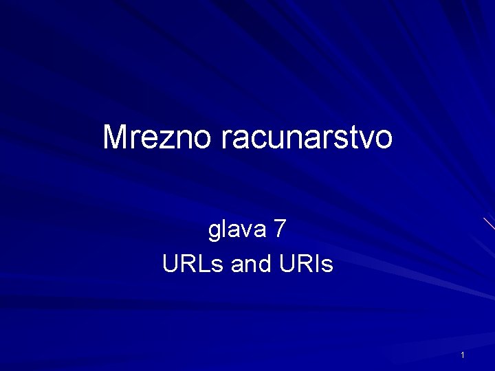 Mrezno racunarstvo glava 7 URLs and URIs 1 