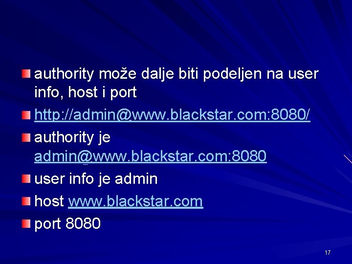 authority može dalje biti podeljen na user info, host i port http: //admin@www. blackstar.