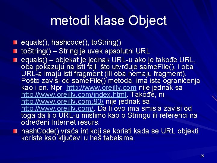metodi klase Object equals(), hashcode(), to. String() – String je uvek apsolutni URL equals()