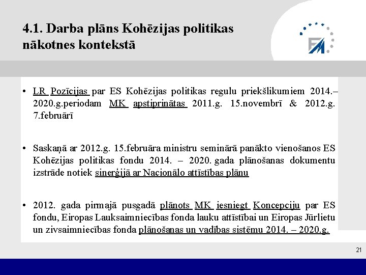 4. 1. Darba plāns Kohēzijas politikas nākotnes kontekstā • LR Pozīcijas par ES Kohēzijas