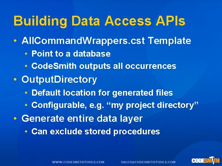 Building Data Access APIs • All. Command. Wrappers. cst Template • Point to a