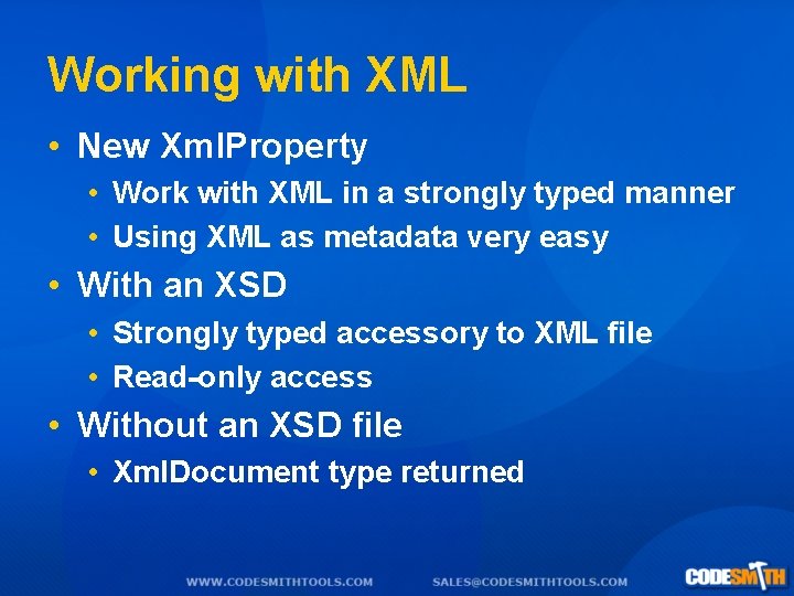 Working with XML • New Xml. Property • Work with XML in a strongly