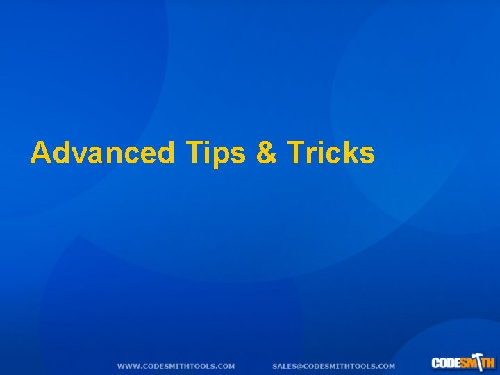 Advanced Tips & Tricks 