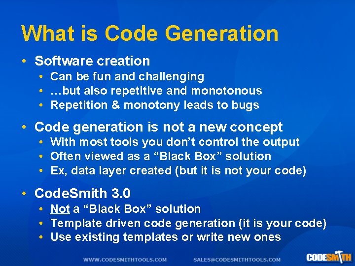 What is Code Generation • Software creation • Can be fun and challenging •