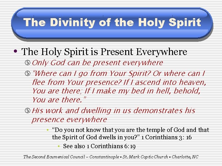 The Divinity of the Holy Spirit • The Holy Spirit is Present Everywhere Only