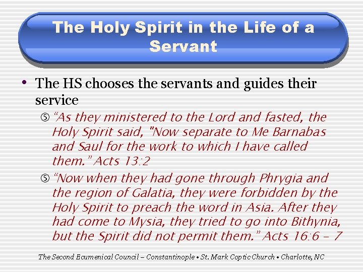 The Holy Spirit in the Life of a Servant • The HS chooses the