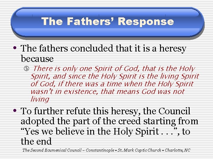 The Fathers’ Response • The fathers concluded that it is a heresy because There