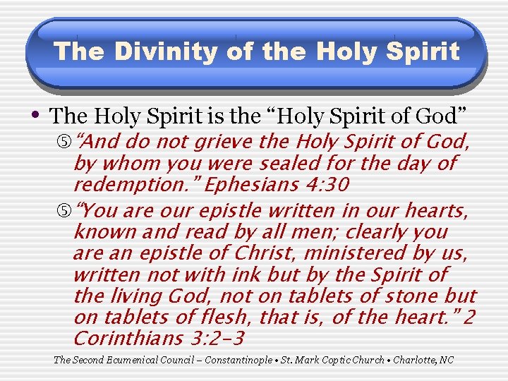 The Divinity of the Holy Spirit • The Holy Spirit is the “Holy Spirit