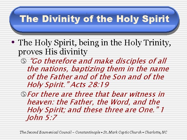 The Divinity of the Holy Spirit • The Holy Spirit, being in the Holy
