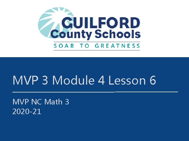 MVP 3 Module 4 Lesson 6 MVP NC Math 3 2020 -21 