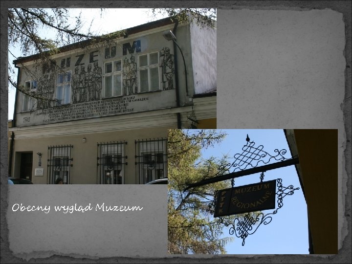 Obecny wygląd Muzeum 