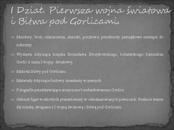 I Dział. Pierwsza wojna światowa i Bitwa pod Gorlicami. Mundury, broń, odznaczenia, znaczki, pocztowe,
