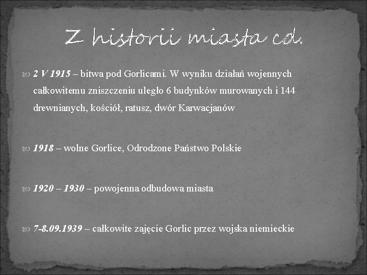 Z historii miasta cd. 2 V 1915 – bitwa pod Gorlicami. W wyniku działań