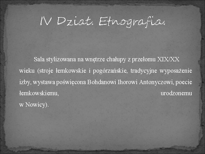 IV Dział. Etnografia. Sala stylizowana na wnętrze chałupy z przełomu XIX/XX wieku (stroje łemkowskie