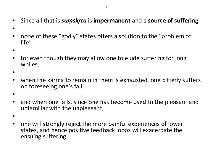 i • Since all that is saṃskṛta is impermanent and a source of suffering