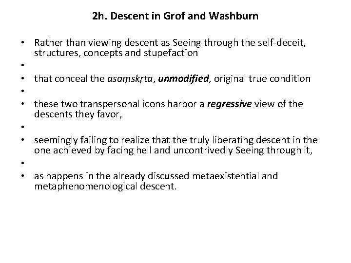 2 h. Descent in Grof and Washburn • Rather than viewing descent as Seeing