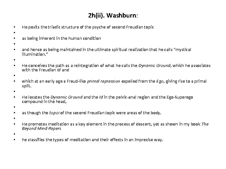 2 h(ii). Washburn: • • • • • He posits the triadic structure of