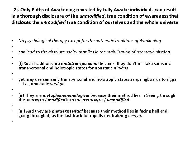 2 j. Only Paths of Awakening revealed by fully Awake individuals can result in