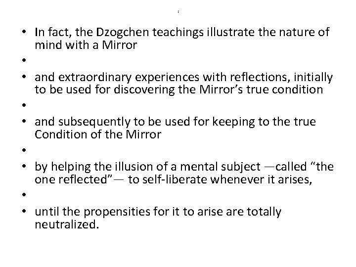 i • In fact, the Dzogchen teachings illustrate the nature of mind with a
