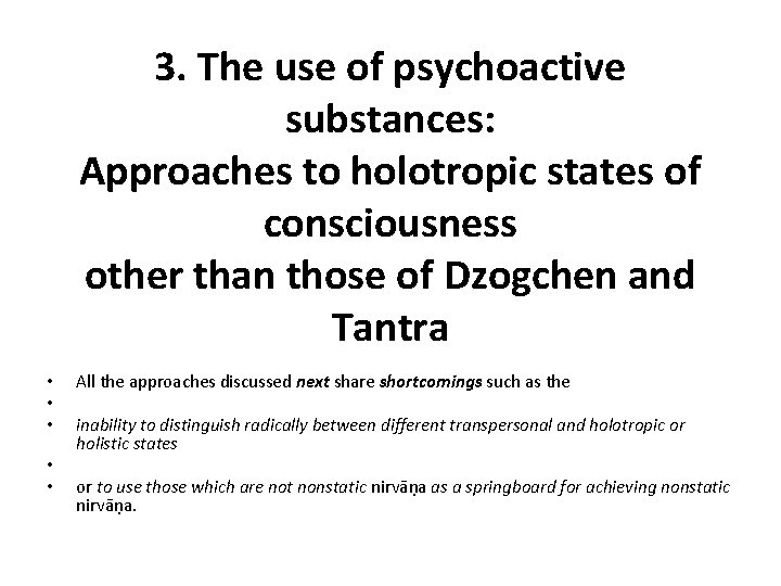 3. The use of psychoactive substances: Approaches to holotropic states of consciousness other than