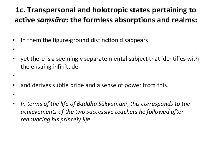 1 c. Transpersonal and holotropic states pertaining to active saṃsāra: the formless absorptions and