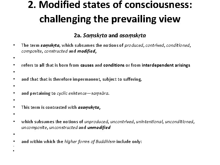 2. Modified states of consciousness: challenging the prevailing view 2 a. Saṃskṛta and asaṃskṛta