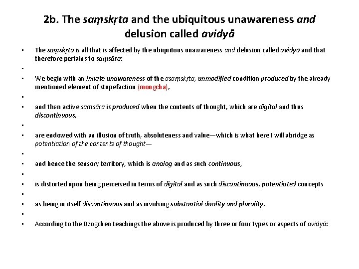 2 b. The saṃskṛta and the ubiquitous unawareness and delusion called avidyā • •