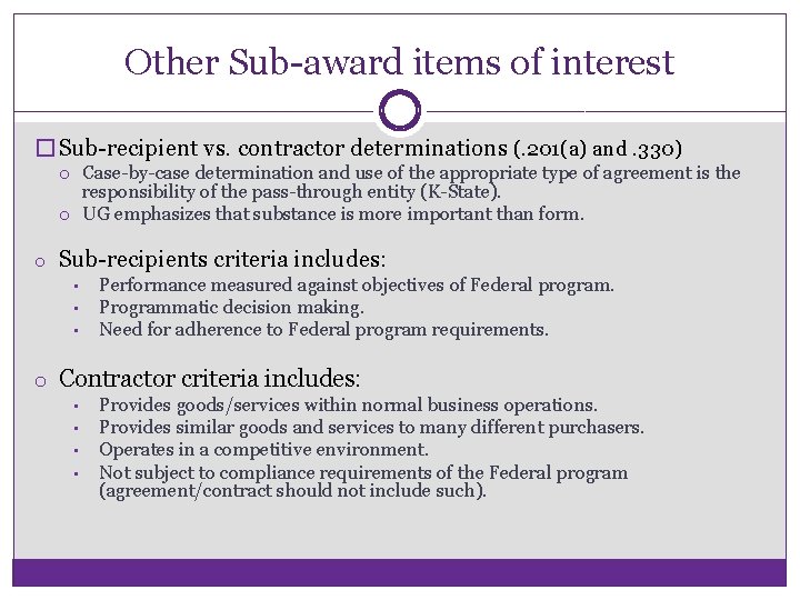 Other Sub-award items of interest �Sub-recipient vs. contractor determinations (. 201(a) and. 330) o