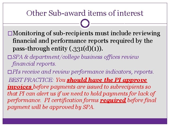 Other Sub-award items of interest �Monitoring of sub-recipients must include reviewing financial and performance Other Sub-award items of interest �Monitoring of sub-recipients must include reviewing financial and performance