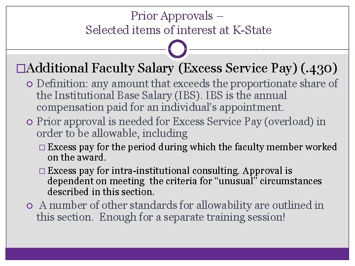 Prior Approvals – Selected items of interest at K-State �Additional Faculty Salary (Excess Service