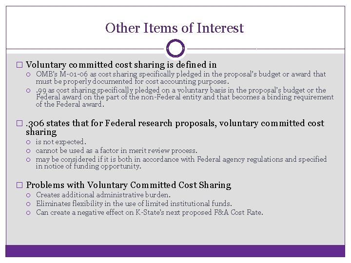 Other Items of Interest � Voluntary committed cost sharing is defined in OMB’s M-01