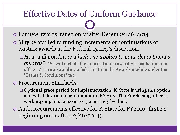 Effective Dates of Uniform Guidance For new awards issued on or after December 26,