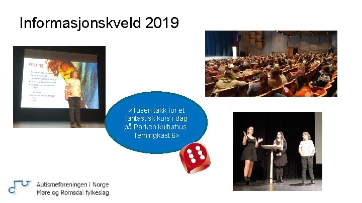 Informasjonskveld 2019 «Tusen takk for et fantastisk kurs i dag på Parken kulturhus. Terningkast