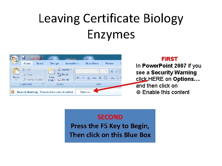 Leaving Certificate Biology Enzymes FIRST In Power. Point 2007 if you see a Security