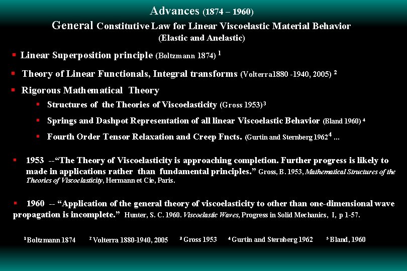 Advances (1874 – 1960) General Constitutive Law for Linear Viscoelastic Material Behavior (Elastic and