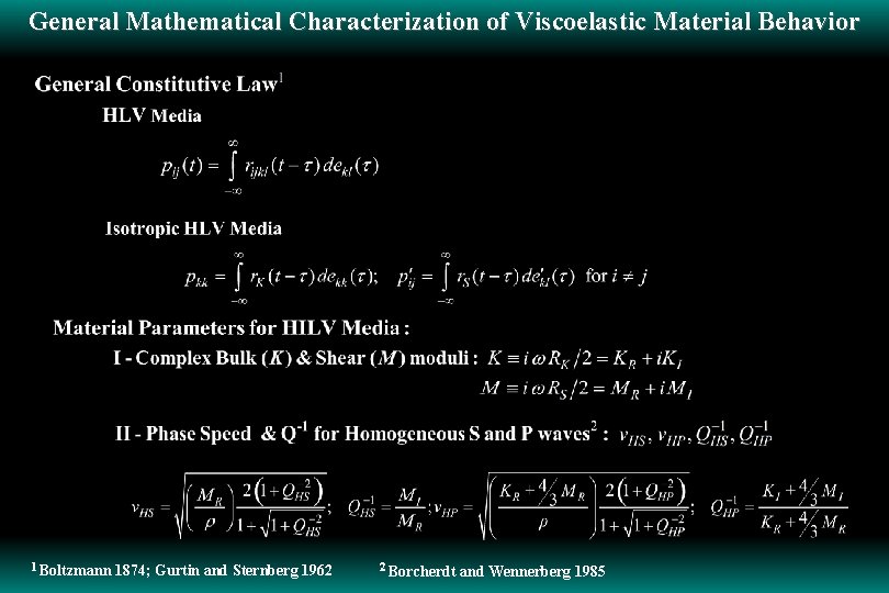 General Mathematical Characterization of Viscoelastic Material Behavior 1 Boltzmann 1874; Gurtin and Sternberg 1962